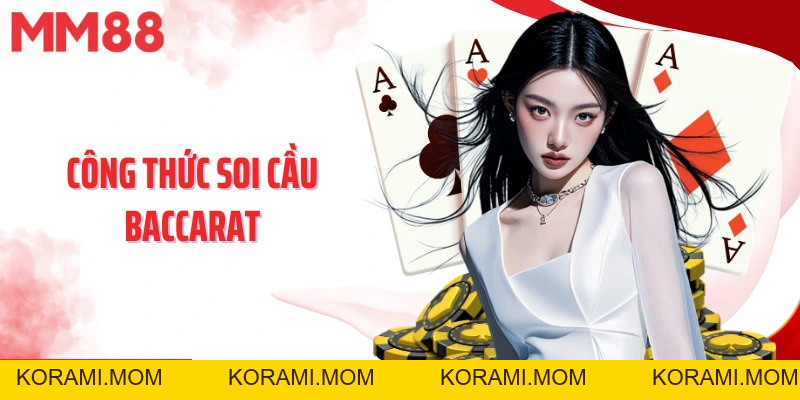 Công Thức Soi Cầu Baccarat MM88 - Kỹ Năng Cá Cược Hiệu Quả - korami.mom
