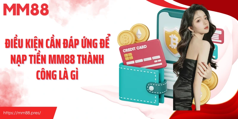 Nạp Tiền MM88 – Quy Trình Nhanh Gọn, Đa Dạng Phương Thức Tiện Lợi - korami.mom