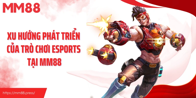 Esports - Sảnh Game Thể Thao Hiện Đại, Bùng Nổ Tại Mm88 - korami.mom