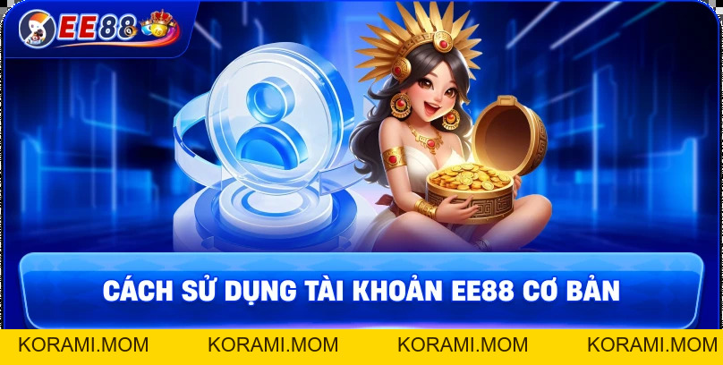Đăng nhập EE88 – Cách truy cập tài khoản nhanh chóng và dễ dàng - korami.mom
