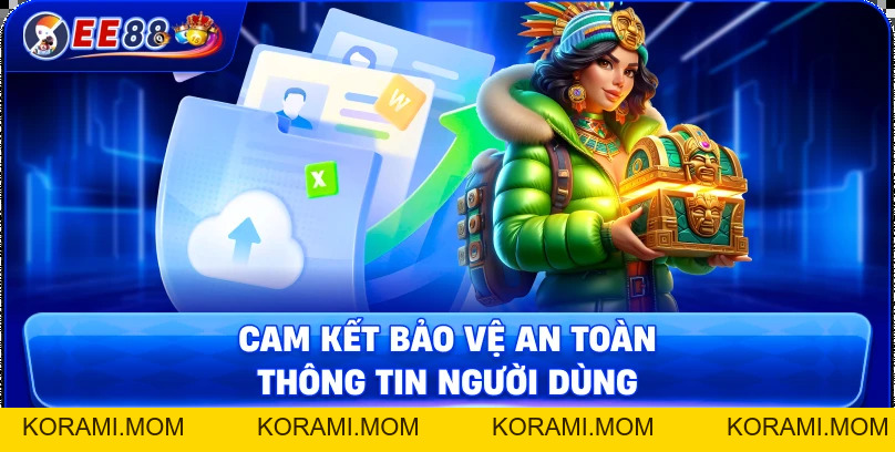 EE88 cam kết chính sách bảo mật thông tin với chính sách rõ ràng - korami.mom