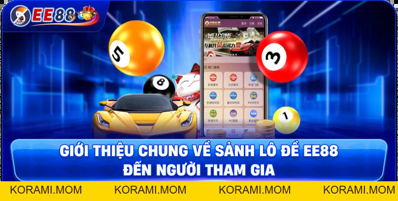 Lô Đề EE88 – Tỷ Lệ Trả Thưởng Hấp Dẫn 1:99 Không Thể Bỏ Lỡ - korami.mom