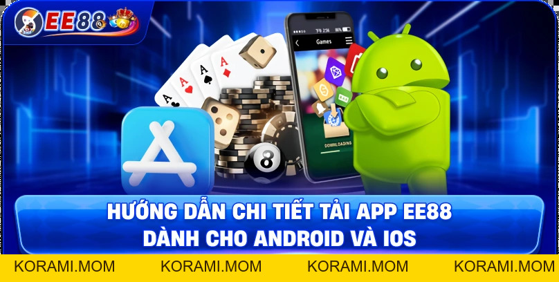 Tải App EE88 – Giải Pháp Chơi Game Mượt, Tốc Độ Cao - korami.mom
