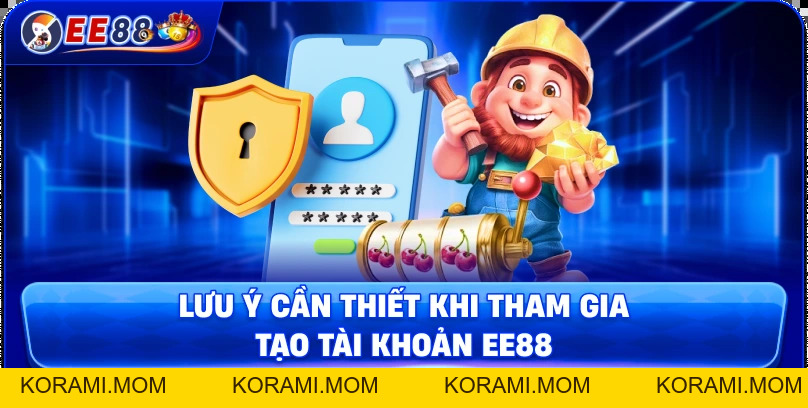 Đăng ký EE88 – Cách tạo tài khoản nhanh chóng và bảo mật - korami.mom