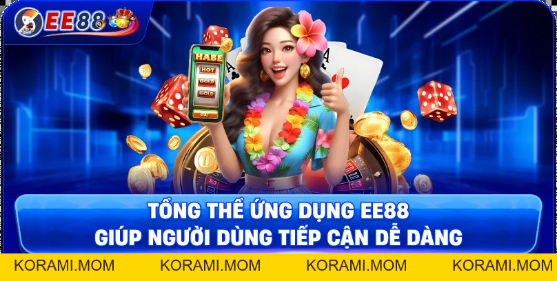 Tải App EE88 – Giải Pháp Chơi Game Mượt, Tốc Độ Cao - korami.mom