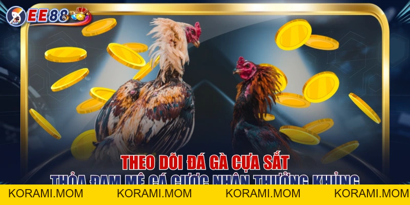 Đá Gà EE88 – Theo Dõi Trận Đấu Kịch Tính Trực Tuyến - korami.mom